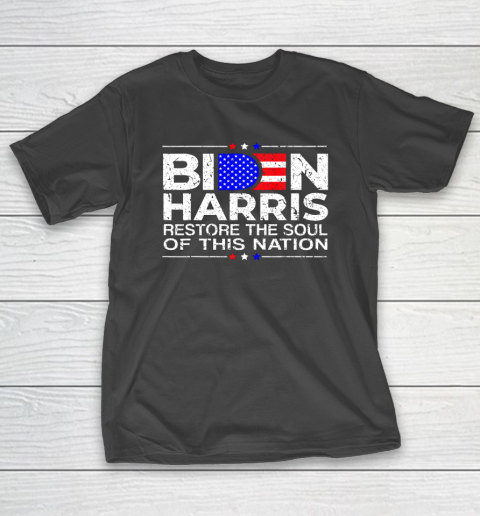 Restore the soul of this nation _ Biden Harris 2020 Democrat T-Shirt