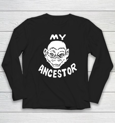 My Ancestor Monkey Long Sleeve T-Shirt