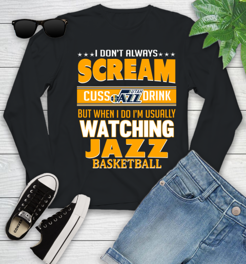 Utah Jazz NBA Basketball I Scream Cuss Drink When I'm Watching My Team Youth Long Sleeve