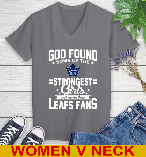 Toronto Maple Leafs NHL Football God Found Some Of The Strongest Girls Adoring Fans Women's V-Neck T-Shirt 11