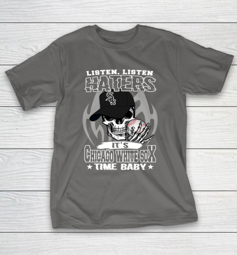 Listen Haters It is WHITE SOX Time Baby MLB T-Shirt 8
