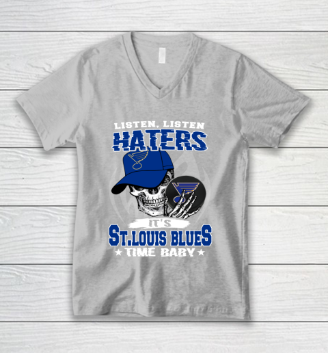 Listen Haters It is BLUES Time Baby NHL V-Neck T-Shirt 3