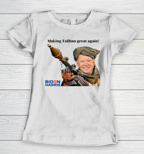 Making The Taliban Great Again Funny Joe Biden Women's T-Shirt