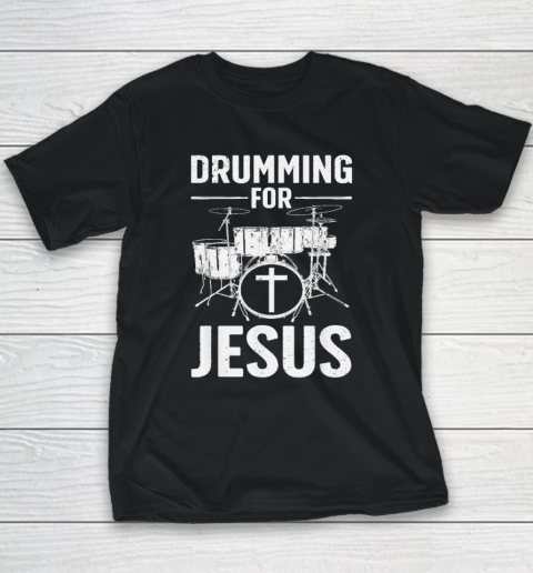 Best Drumming Art For Men Women Drummer Drum Drumming Jesus Youth T-Shirt