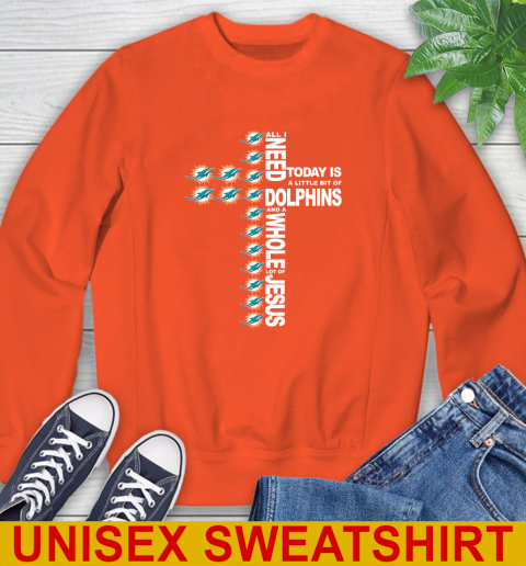 NFL All I Need Today Is A Little Bit Of Miami Dolphins Cross Shirt Sweatshirt 3