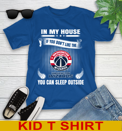 Washington Wizards NBA Basketball In My House If You Don't Like The  Wizards You Can Sleep Outside Shirt Youth T-Shirt 10