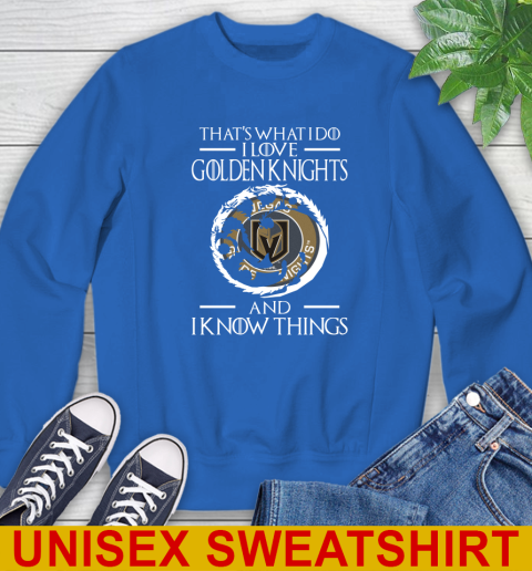 Vegas Golden Knights NHL Hockey That's What I Do I Love My Team And I Know Things Game Of Thrones 35
