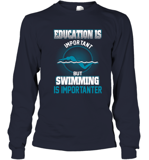 Education Is Important But Swimming Is Importanter Youth Long Sleeve 2