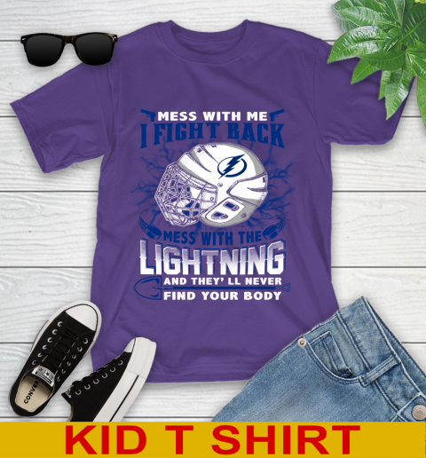 Tampa Bay Lightning Mess With Me I Fight Back Mess With My Team And They'll Never Find Your Body Shirt Youth T-Shirt 3