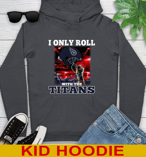 Tennessee Titans NFL Football I Only Roll With My Team Sports Youth Hoodie 9