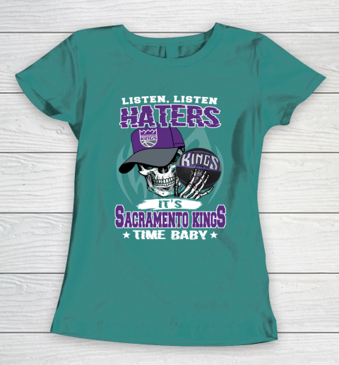 Listen Haters It is KINGS Time Baby NBA Women's T-Shirt 10
