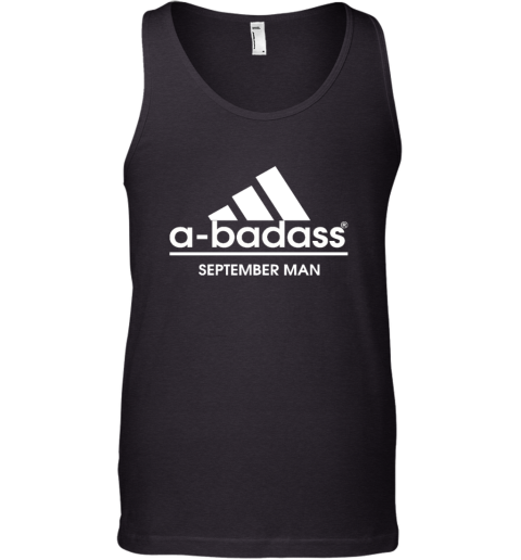 A Badass September Men Are Born In March Tank Top