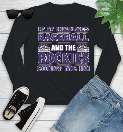 MLB If It Involves Baseball And The Colorado Rockies Count Me In Sports Youth Long Sleeve 2
