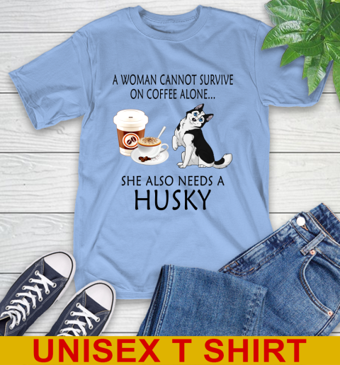 Women cannot survive on coffee alone she also need a HUSKY tshirt 11