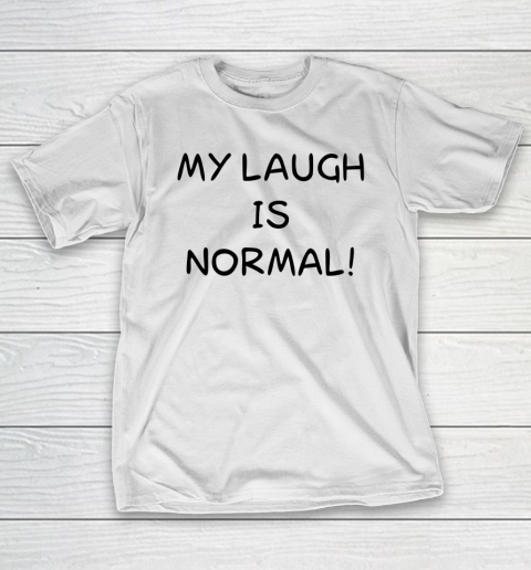 White Lie Shirt My Laugh Is Normal Funny T-Shirt | Tee For Sports