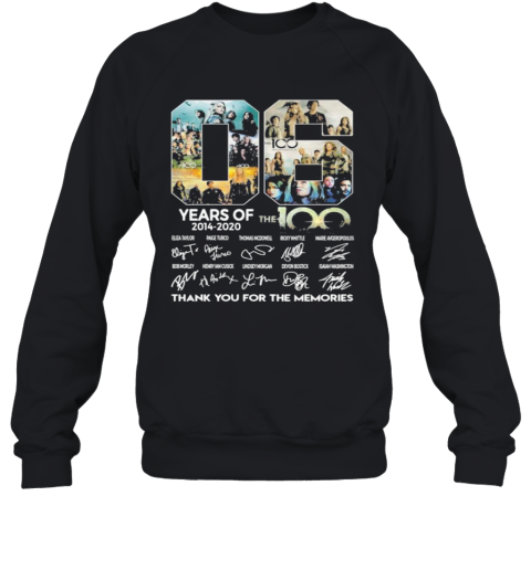 06 Years Of 2014 2020 The 100 Thank For The Memories Signatures Sweatshirt