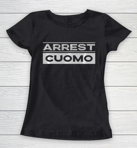 Anti Cuomo Arrest Cuomo Funny Women's T-Shirt
