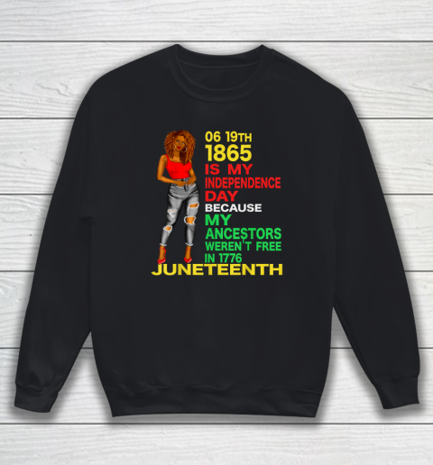 Happy Juneteenth Is My Independence Day Free Black Sweatshirt
