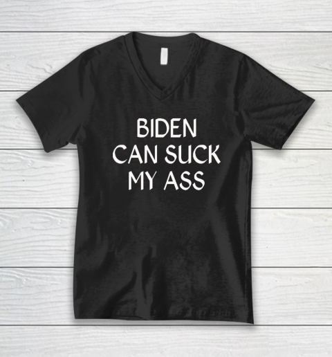 Biden Can Suck My Ass V-Neck T-Shirt