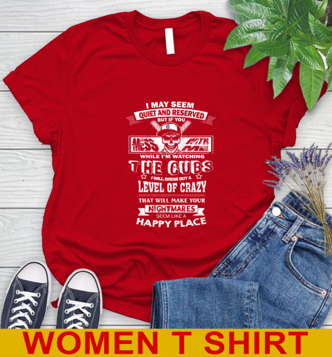 Chicago Cubs MLB Baseball If You Mess With Me While I'm Watching My Team Women's T-Shirt 11