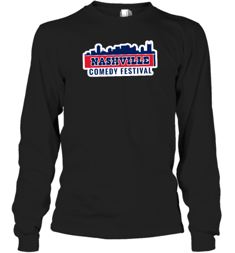 Nashcomedyfest Merch Nashville Comedy Festival Long Sleeve T