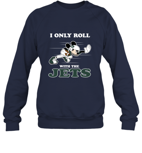 NFL Mickey Mouse I Only Roll With New York Jets hx0x nfl mickey mouse i only roll with new york jets sweatshirt 35 front navy