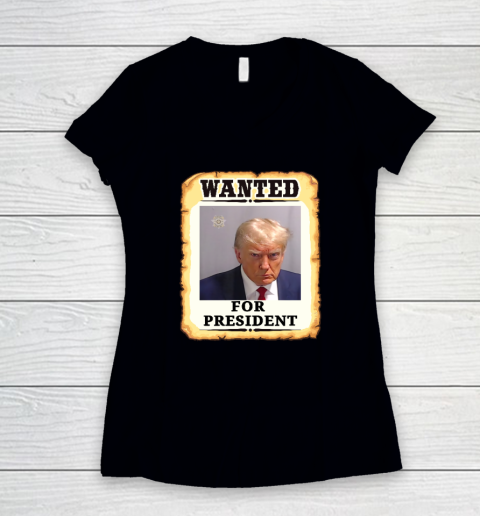 Wanted Donald Trump For President 2024 Women's V-Neck T-Shirt