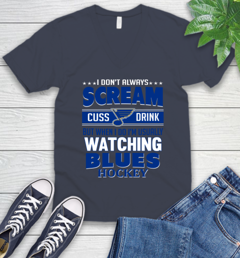 St.Louis Blues NHL Hockey I Scream Cuss Drink When I'm Watching My Team V-Neck T-Shirt 8