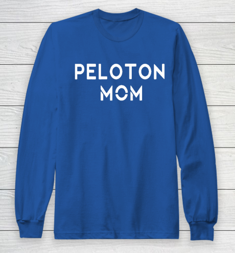 Peloton mom Long Sleeve T-Shirt 6