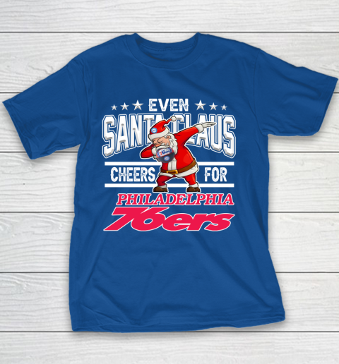 Philadelphia 76ers Even Santa Claus Cheers For Christmas NBA Youth T-Shirt 6
