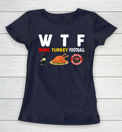 Tampa Bay Buccaneers Giving Day WTF Wine Turkey Football NFL Women's T-Shirt 2