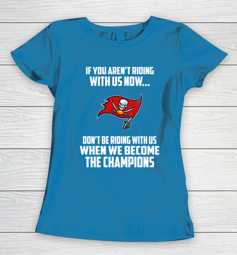 NFL Tampa Bay Buccaneers Football We Become The Champions Women's T-Shirt 6