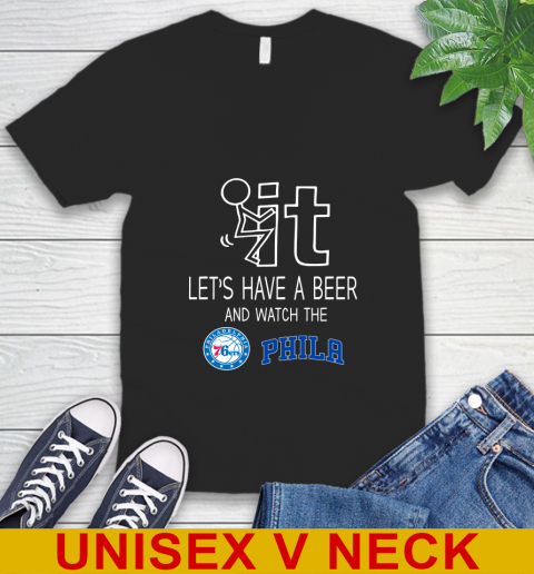 Philadelphia 76ers Basketball NBA Let's Have A Beer And Watch Your Team Sports V-Neck T-Shirt