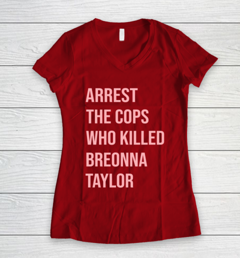 Arrest the cops who killed Breonna Taylor- Say Her Name Women's V-Neck T-Shirt 8