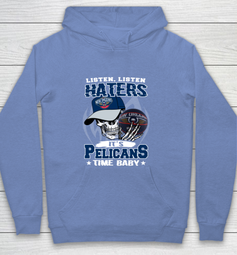 Listen Haters It is PELICANS Time Baby NBA Youth Hoodie 8
