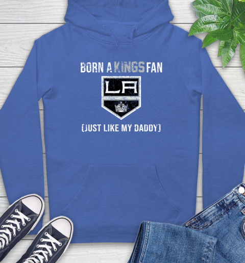 NHL Los Angeles Kings Hockey Loyal Fan Just Like My Daddy Shirt Hoodie 10