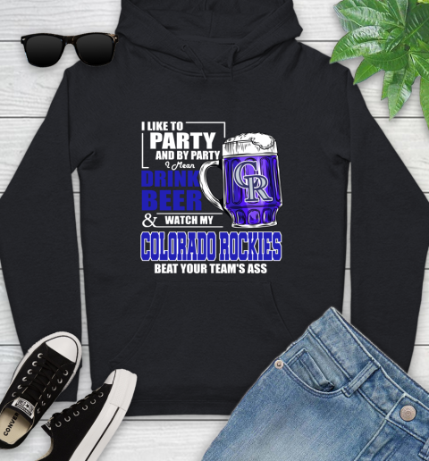 MLB I Like To Party And By Party I Mean Drink Beer And Watch My Colorado Rockies Beat Your Team's Ass Baseball Youth Hoodie