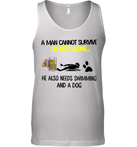 A Man Cannot Survive On Beer Alone He Also Needs Swimming And A Dog Tank Top