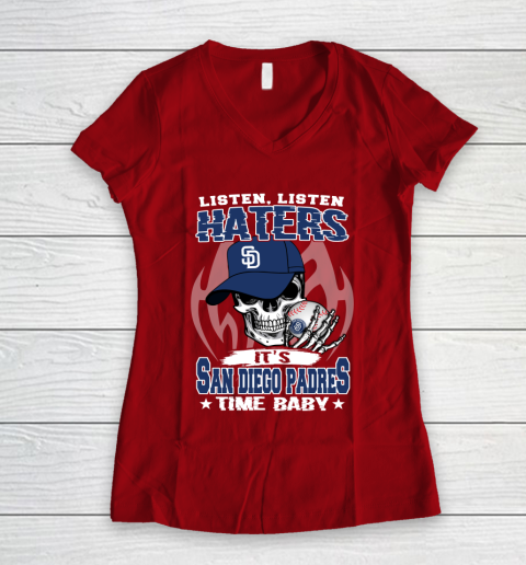 Listen Haters It is PADRES Time Baby MLB Women's V-Neck T-Shirt 8