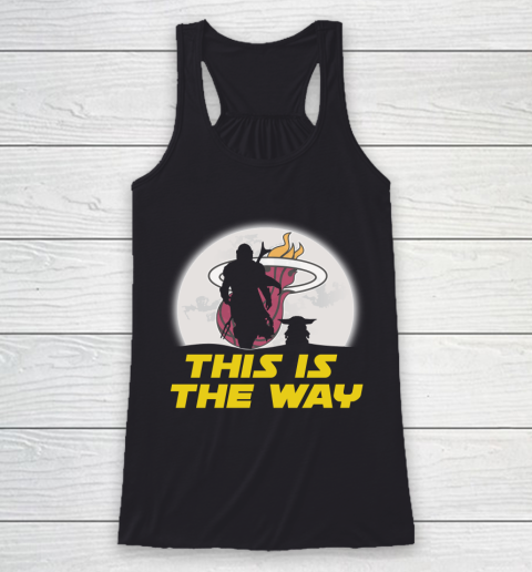 Miami Heat NBA Basketball Star Wars Yoda And Mandalorian This Is The Way Racerback Tank