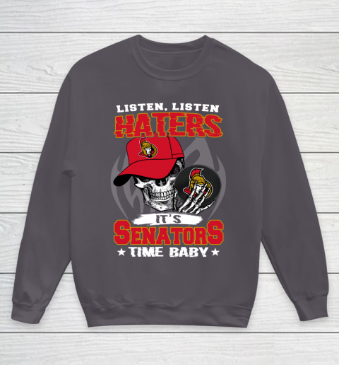 Listen Haters It is SENATORS Time Baby NHL Youth Sweatshirt 5