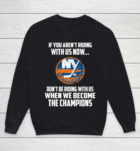 NHL New York Islanders Hockey We Become The Champions Youth Sweatshirt