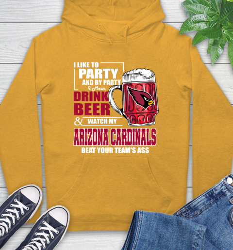 NFL I Like To Party And By Party I Mean Drink Beer and Watch My Arizona Cardinals Beat Your Team's Ass Football Hoodie 2