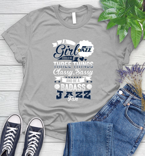 Utah Jazz NBA A Girl Should Be Three Things Classy Sassy And A Be Badass Fan Women's T-Shirt 5