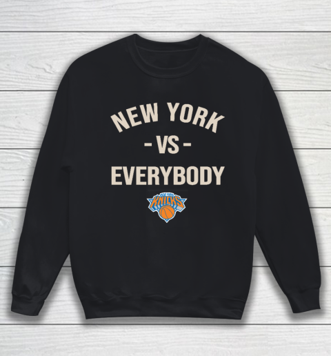 New York Knicks Vs Everybody Sweatshirt