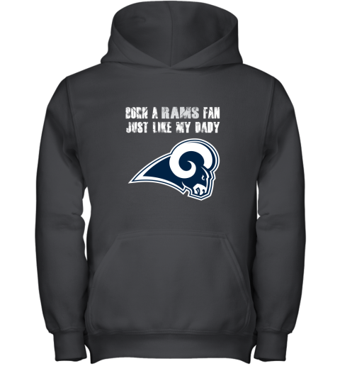 Los Angeles Rams Born A Rams Fan Just Like My Daddy Youth Hoodie