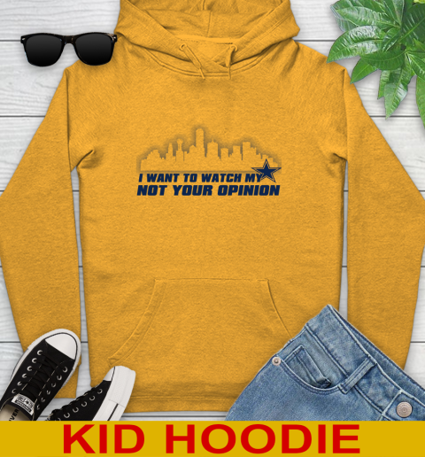 Dallas Cowboys NFL I Want To Watch My Team Not Your Opinion Youth Hoodie 2