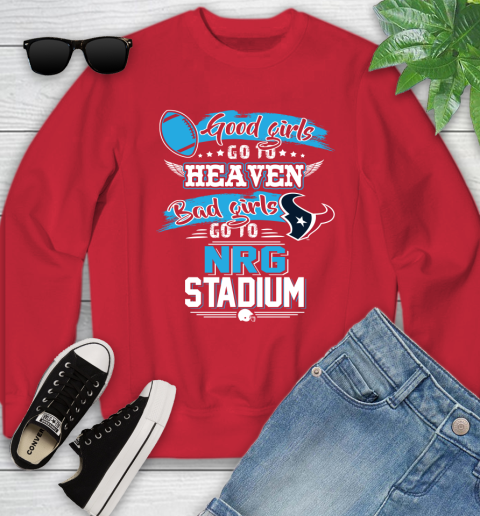 Houston Texans NFL Bad Girls Go To NRG Stadium Shirt Youth Sweatshirt 8