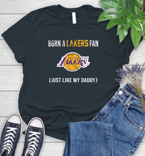 NBA Los Angeles Lakers Loyal Fan Just Like My Daddy Basketball Shirt Women's T-Shirt 6