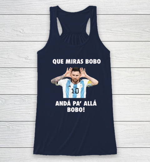 Que Miras Bobo Viral Meme Que Mira Bobo Anda Pa Alla Racerback Tank 5